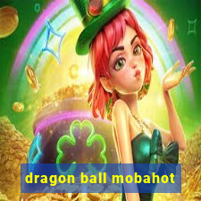 dragon ball mobahot